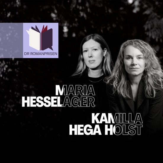 Portætfotos og navne af de første nominerede til DR Romanprisen: Maria Hessalager og Kamilla Hega Holst