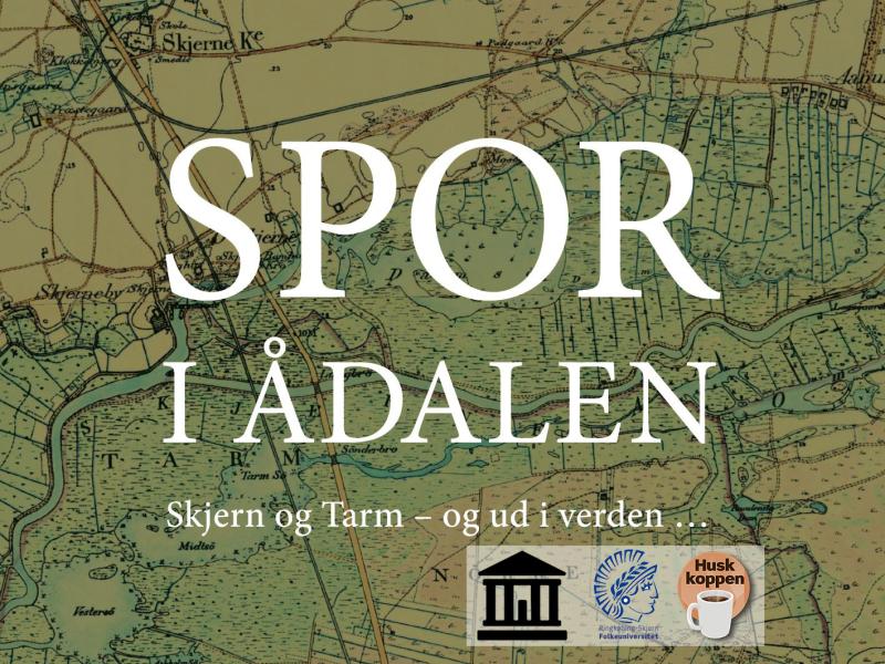 Spor i Ådalen - Skjern og Tarm - og ud i verden.
