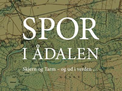 Spor i Ådalen - Skjern og Tarm - og ud i verden.