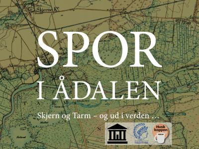 Spor i Ådalen - Skjern og Tarm - og ud i verden.