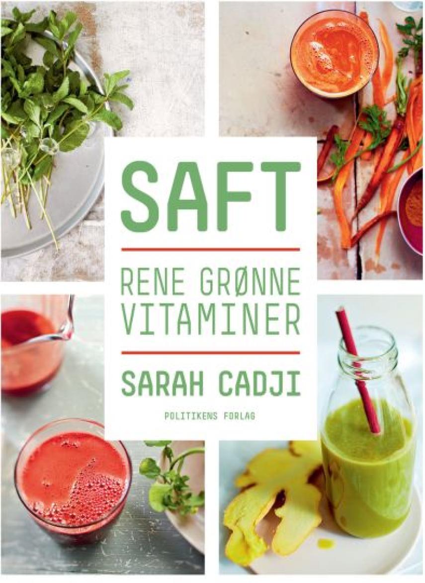 Sarah Cadji: Saft : rene grønne vitaminer